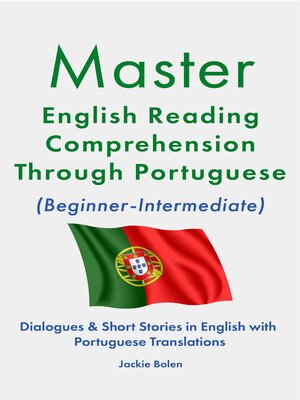 cover image of Master English Reading Comprehension Through Portuguese (Beginner-Intermediate)